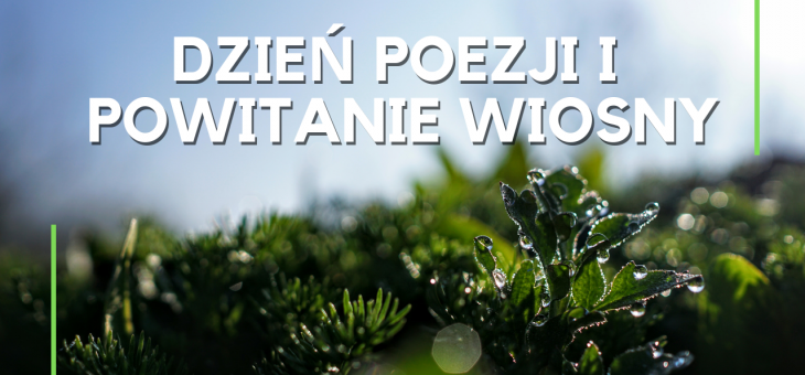 DZIEŃ POEZJI I POWITANIE WIOSNY