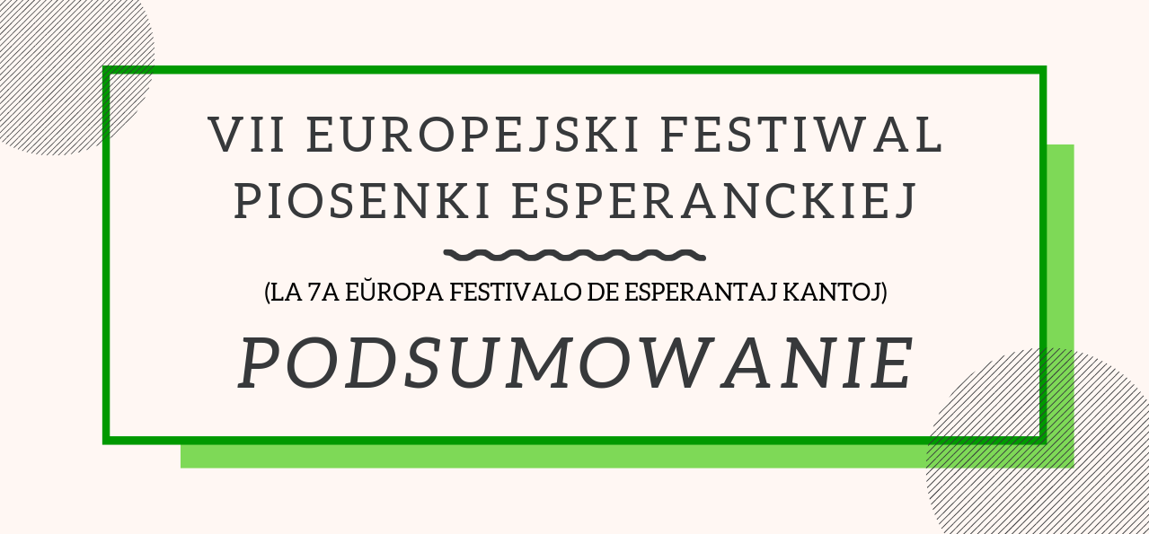 VII EUROPEJSKI FESTIWAL PIOSENKI ESPERANCKIEJ / LA 7A EŬROPA FESTIVALO DE ESPERANTAJ KANTOJ