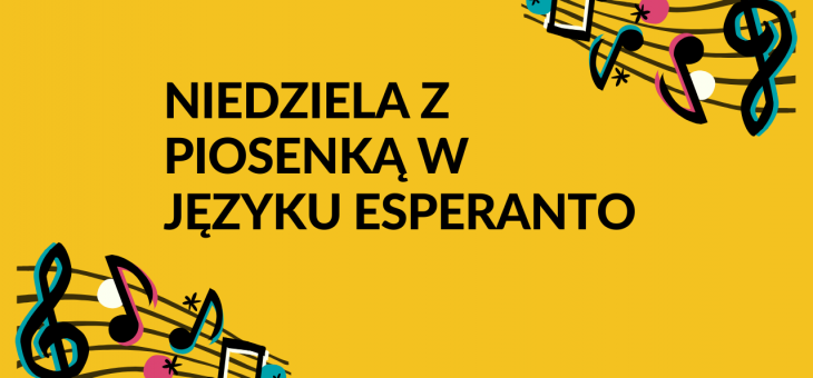 NIEDZIELA Z PIOSENKĄ W JĘZYKU ESPERANTO