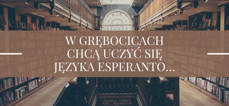 W GRĘBOCICACH CHCĄ UCZYĆ SIĘ JĘZYKA ESPERANTO…