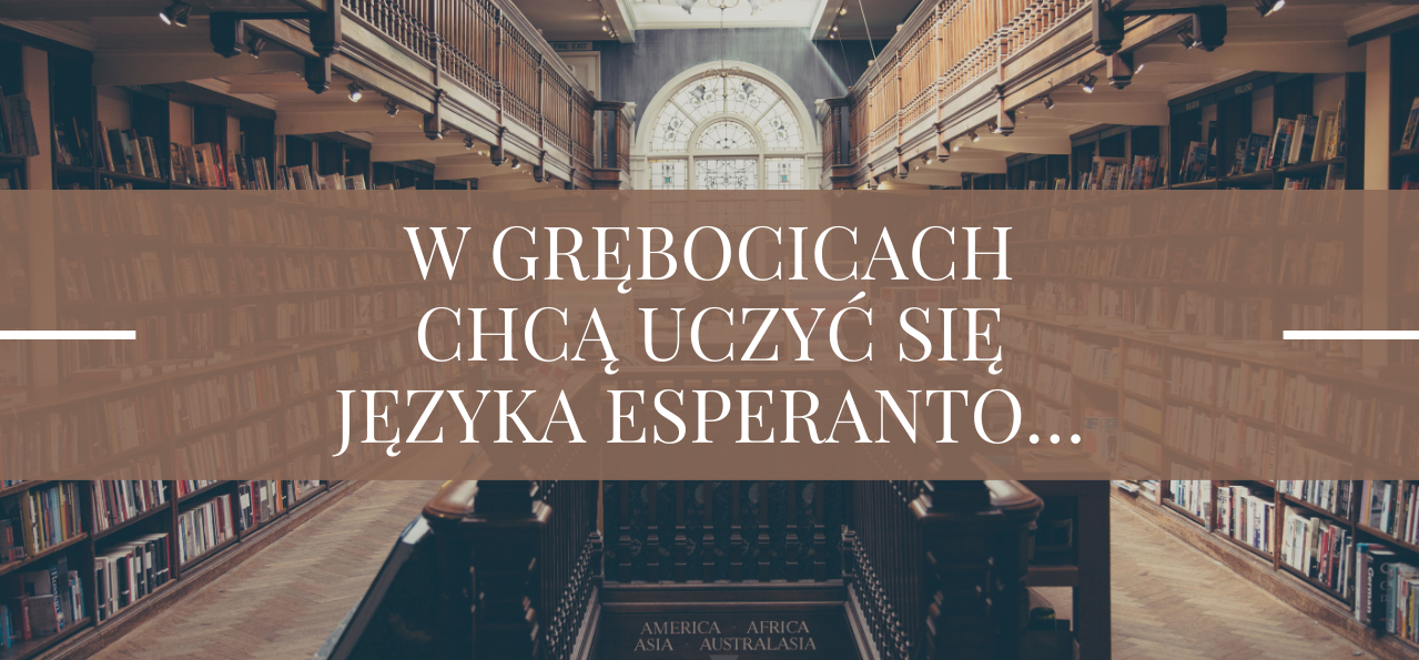 W GRĘBOCICACH CHCĄ UCZYĆ SIĘ JĘZYKA ESPERANTO…