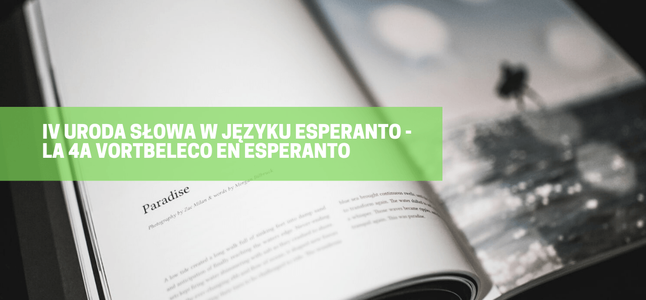 IV URODA SŁOWA W JĘZYKU ESPERANTO - LA 4a VORTBELECO EN ESPERANTO