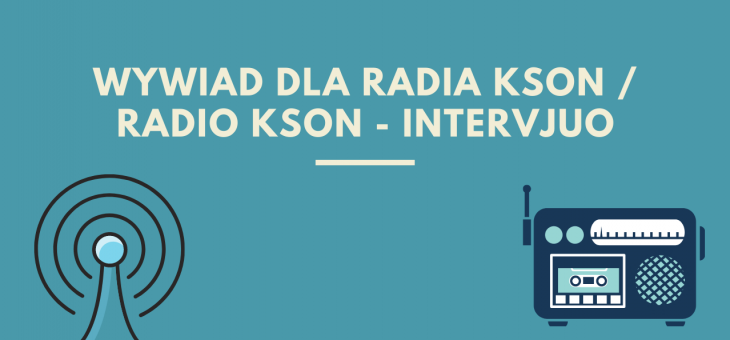 Wywiad dla radia KSON / radio KSON – intervjuo