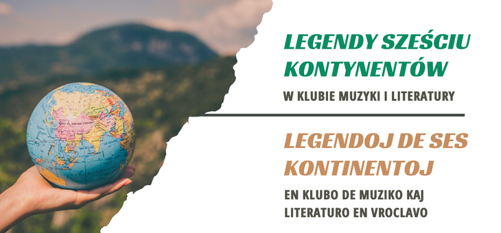 Legendy Sześciu Kontynentów w klubie muzyki i literatury / Legendoj de ses kontinentoj en klubo de muziko kaj literaturo en Vroclavo