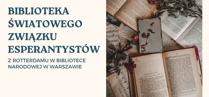 Biblioteka Światowego Związku Esperantystów z Rotterdamuw Bibliotece Narodowej w Warszawie