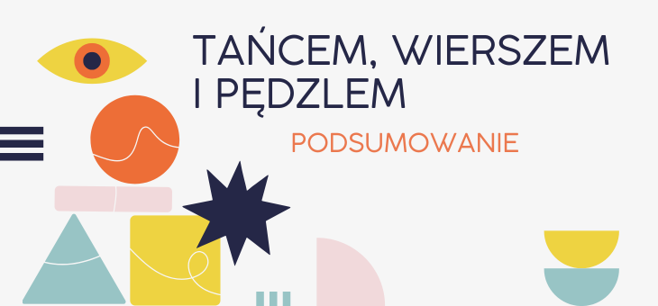 TAŃCEM, WIERSZEM I PĘDZLEM – PODSUMOWANIE