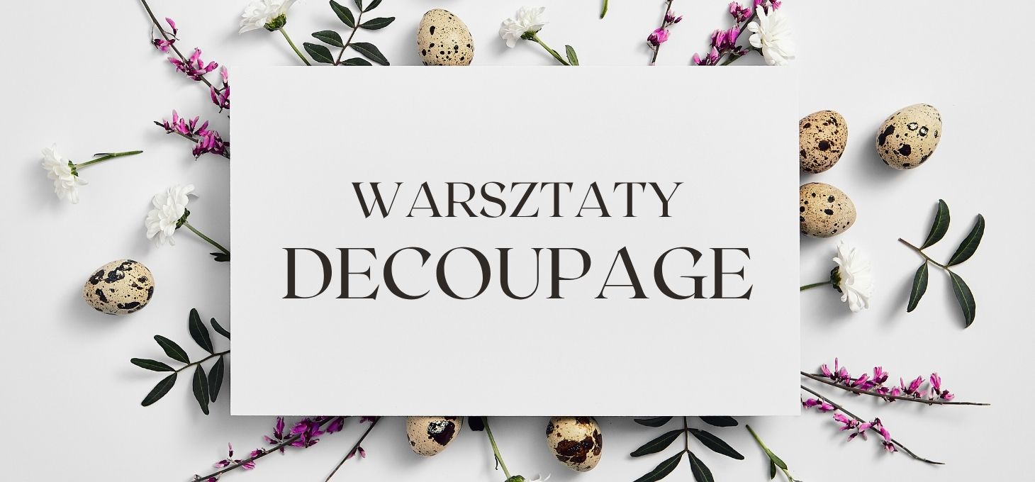 WARSZTATY DECOUPAGE I WIELKANOC