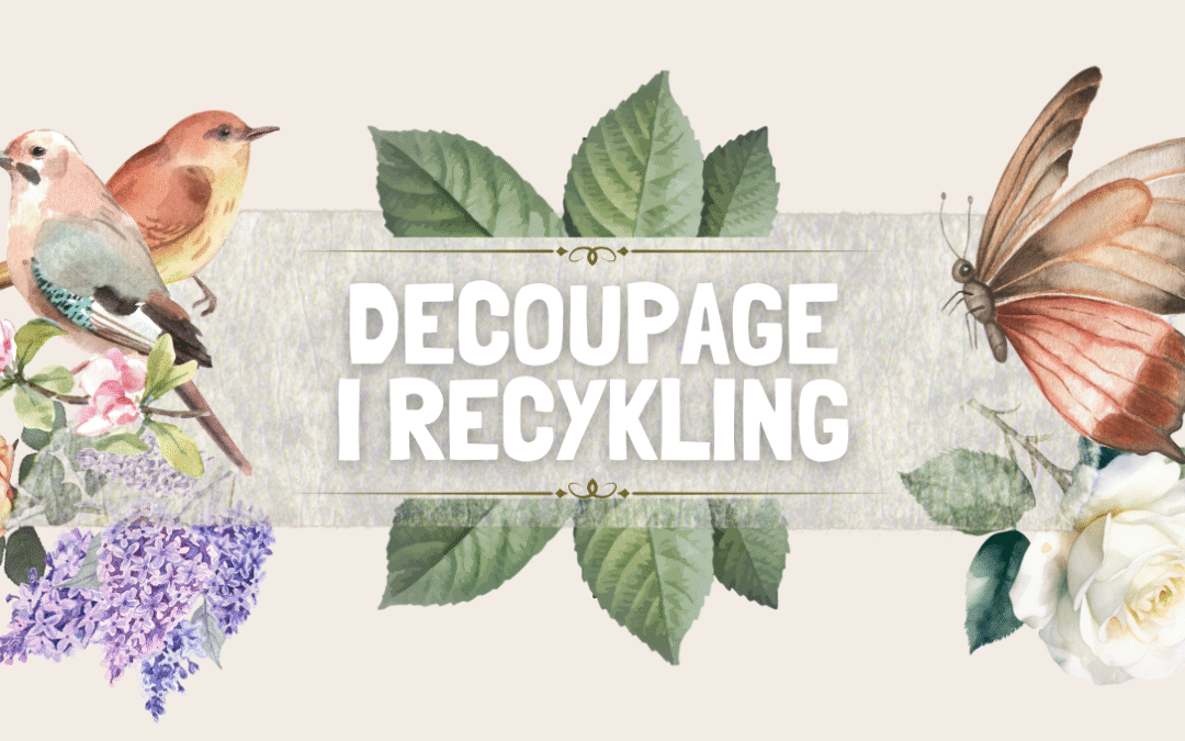 DECOUPAGE I RECYKLING