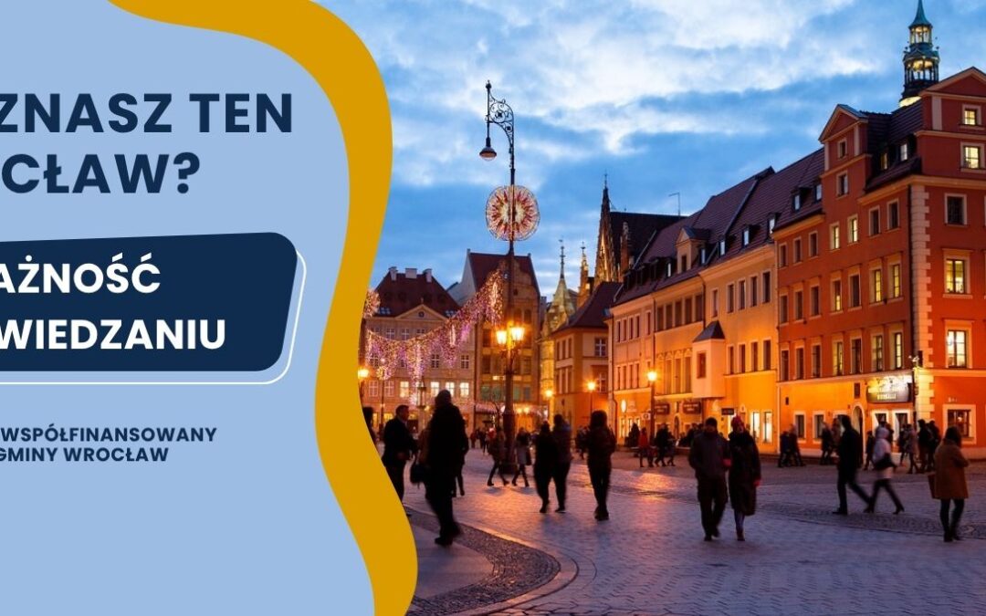 „Czy znasz ten Wrocław – uważność w zwiedzaniu”